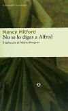 No se lo digas a Alfred - Nancy Mitford