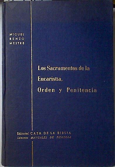 Los Sacramentos de la Eucaristía. Orden y Penitencia, - Benzo Mestre, Miguel