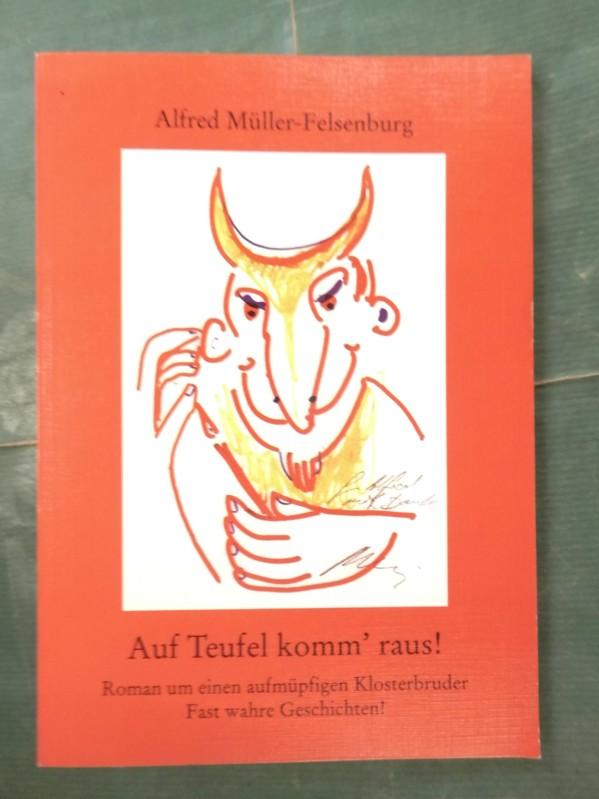 Auf Teufel komm‘ raus! - Müller-Felsenburg, Alfred