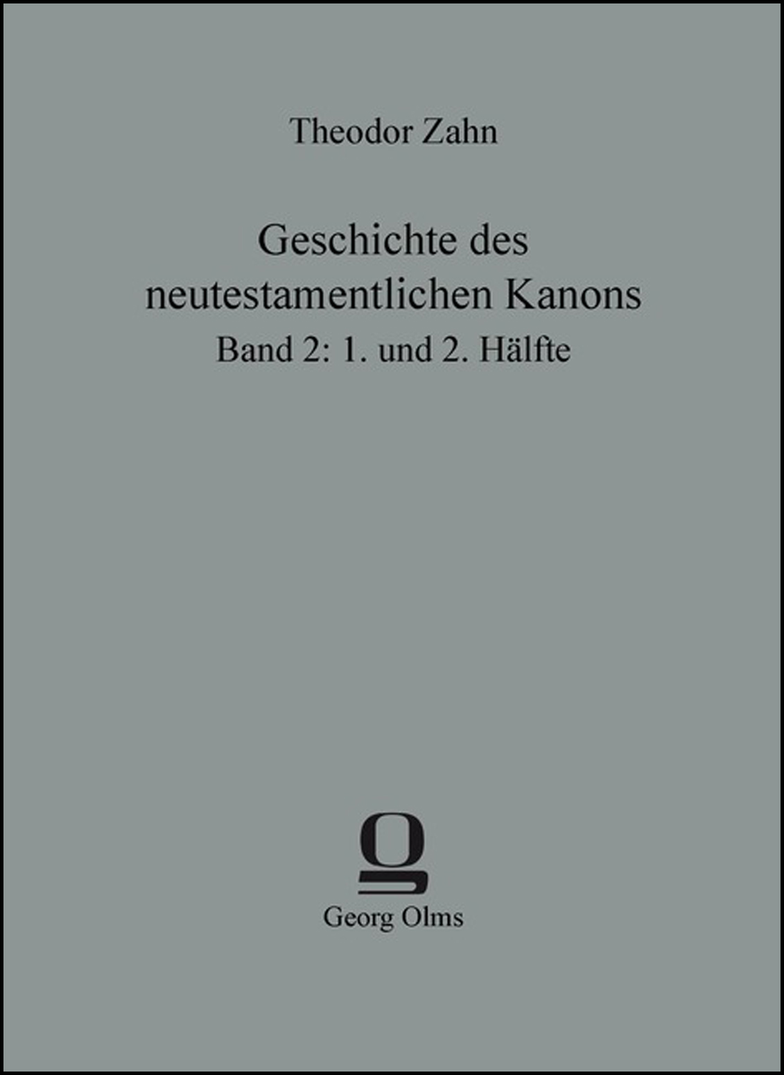Geschichte des neutestamentlichen Kanons, Band 2: Urkunden und Belege zum ersten und dritten Band - Zahn, Theodor