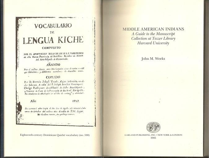 Middle American Indians: A Guide to the Manuscript Collection at Tozzer Library Harvard University - John M Weeks