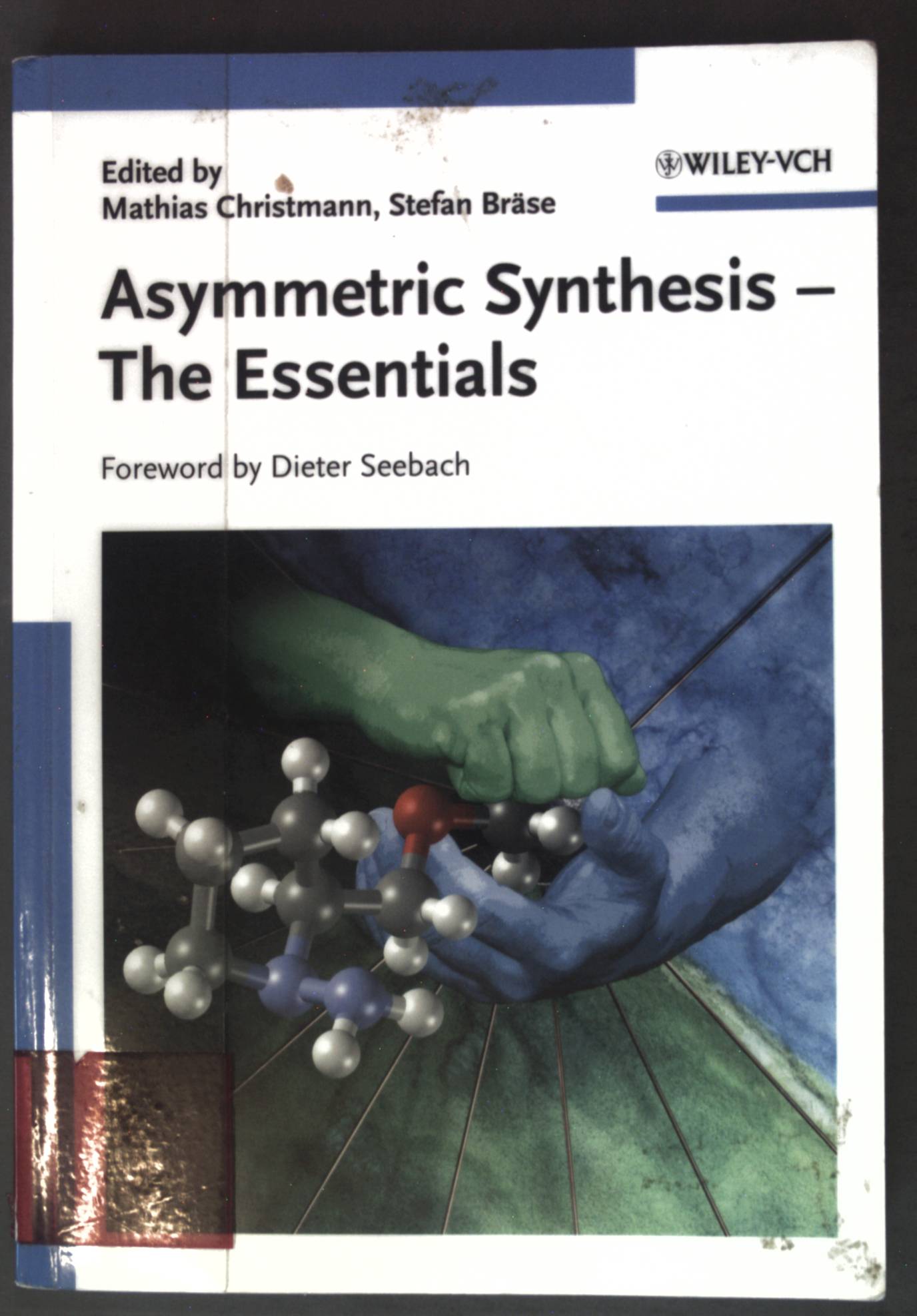 Asymmetric Synthesis - The Essentials; - Christmann, Mathias and Stefan Bräse