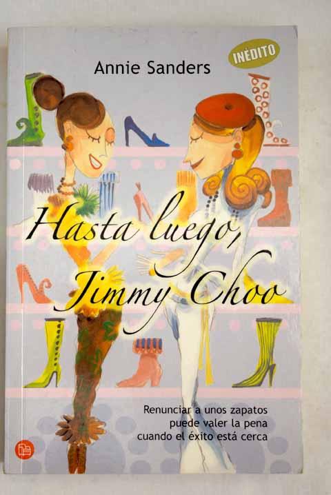 Hasta luego, Jimmy Choo - Sanders, Annie