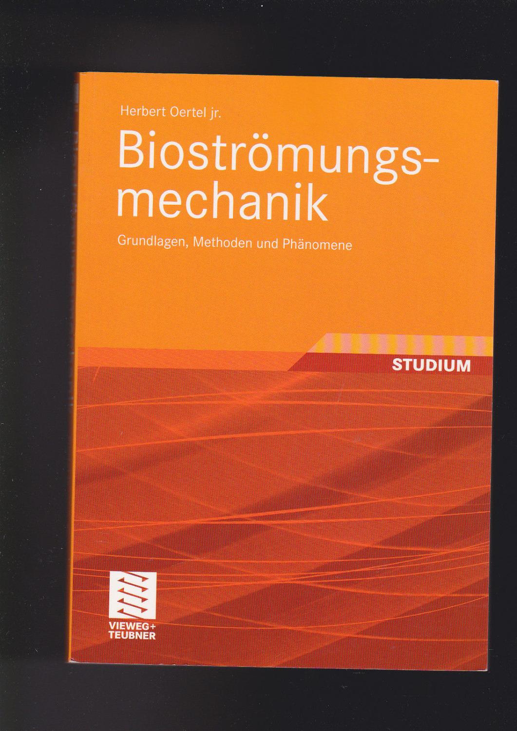 Herbert Oertel jr., Bioströmungsmechanik - Grundlagen, Methoden und Phänomene - Oertel, Herbert