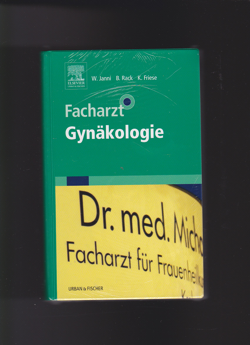 Wolfgang Janni, Brigitte Rack, Facharzt Gynäkologie / Geburtsmedizin / Facharztwissen - Janni, Wolfgang, Brigitte Rack und Klaus Friese
