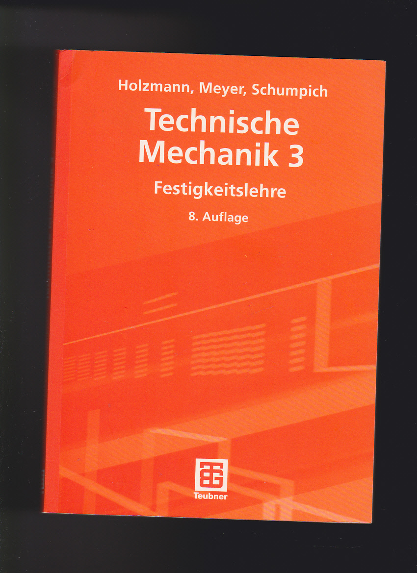 Holzmann, Meyer, Schumpich, Technische Mechanik - Festigkeitslehre - Holzmann, Günther, Meyer und Georg Schumpich