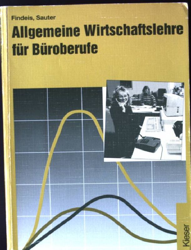 Allgemeine Wirtschaftslehre für Büroberufe - Findeis, Ernst