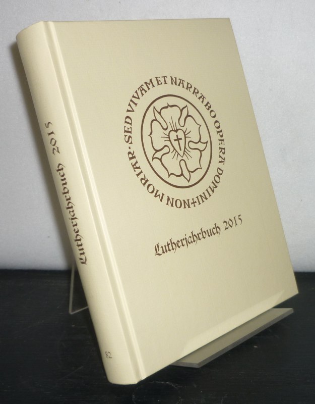 Lutherjahrbuch. Organ der internationalen Lutherforschung. 82. Jahrgang 2015 - Spehr, Christopher (Hrsg.)