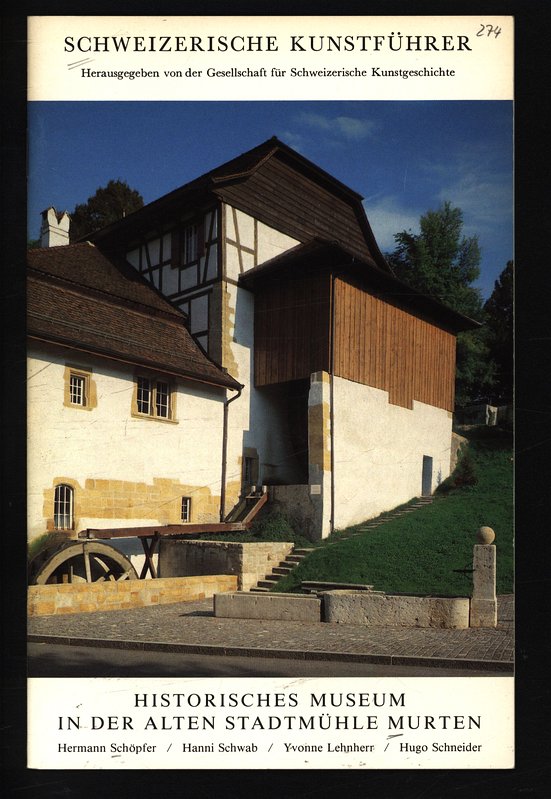 Historisches Museum in der alten Stadtmühle Murten. Schweizerische Kunstführer, Nr. 274 : Ser. 28. - Horat, Heinz