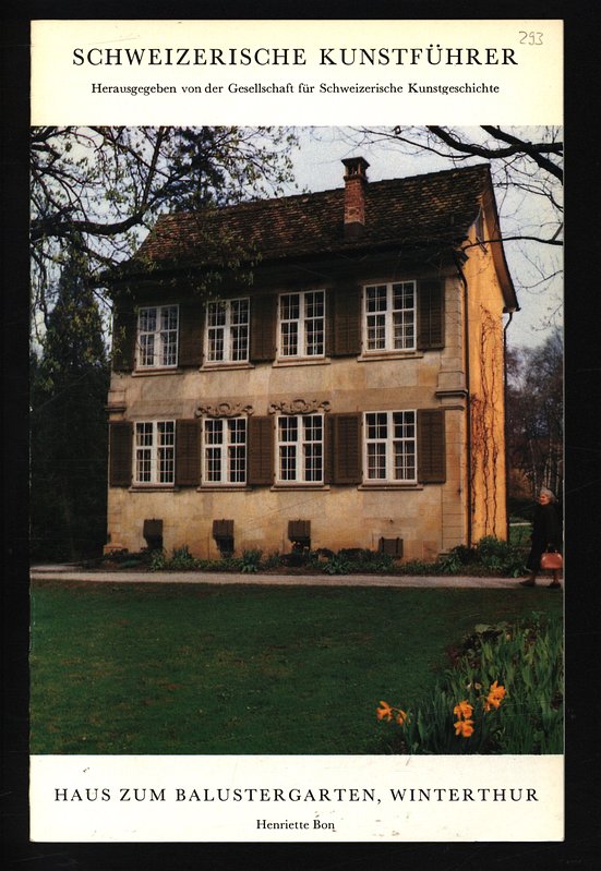 Haus zum Balustergarten, Winterthur. Schweizerische Kunstführer, Nr. 293 : Ser. 30. - Maurer-Kuhn, François