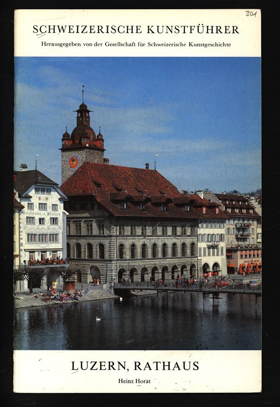 Luzern, Rathaus. Schweizerische Kunstführer, Nr. 301 : Ser. 31. - Davatz, Jürg