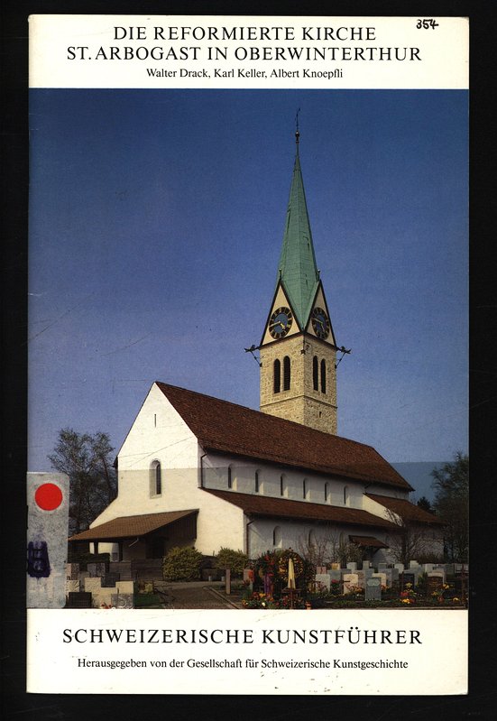 Die reformierte Kirche S[ank]t Arbogast in Oberwinterthur. Schweizerische Kunstführer, Nr. 354 : Ser. 36. - Allenspach, Christoph