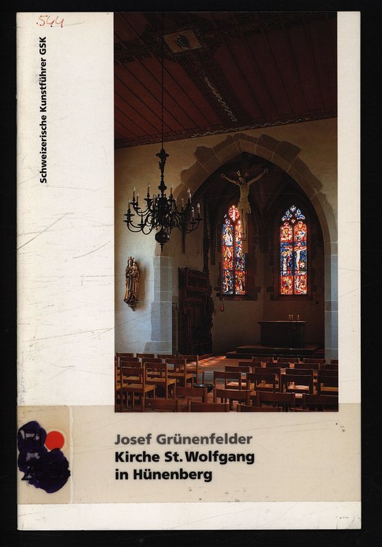 Kirche St. Wolfgang in Hünenberg. Schweizerische Kunstführer, Nr. 544 : Ser. 55. - Meyer, André