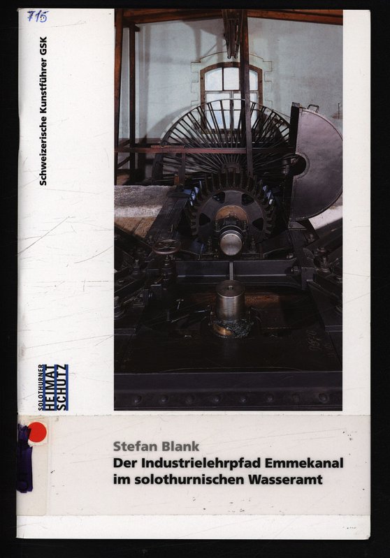 Der Industrielehrpfad Emmekanal im solothurnischen Wasseramt. Schweizerische Kunstführer, Nr. 715 : Ser. 72. - Bieri, Werner