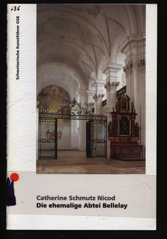 Die ehemalige Abtei Bellelay. Schweizerische Kunstführer, Nr. 736 : Ser. 74. - Claire, Huguenin