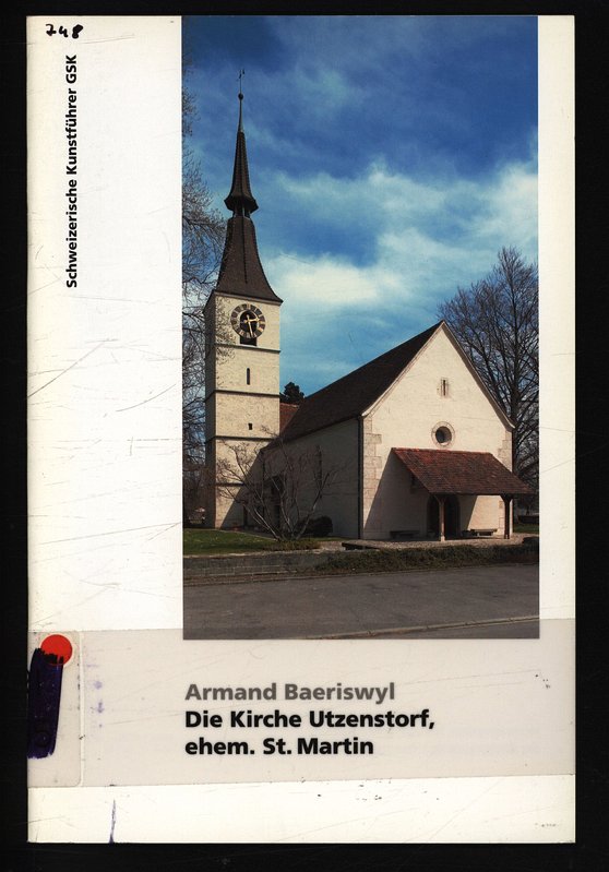 Die Kirche Utzenstorf, ehem. St. Martin. Schweizerische Kunstführer, [Kanton Bern] Nr. 748 : Ser. 75. - Augustin, Carigiert