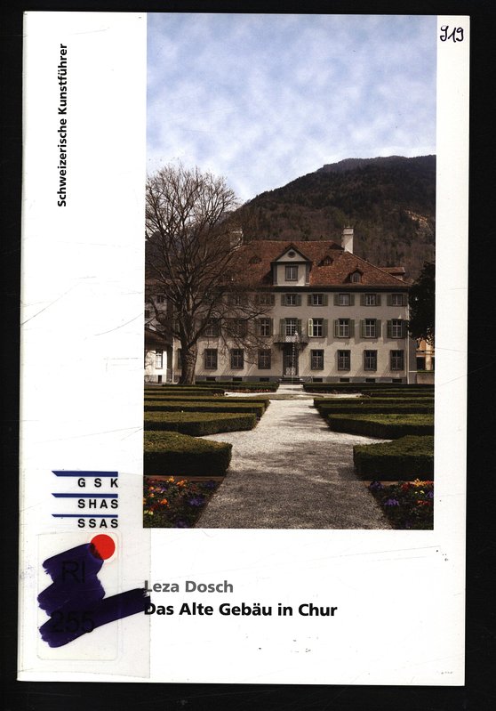 Das Alte Gebäu in Chur. Schweizerische Kunstführer, Nr. 919, Ser. 92. - Jaggi, Bernard,