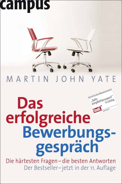 Das erfolgreiche Bewerbungsgespräch. Die härtesten Fragen - die besten Antworten. - Yate, Martin John,