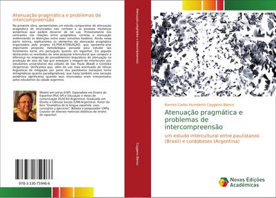 Atenuação pragmática e problemas de intercompreensão : um estudo intercultural entre paulistanos (Brasil) e cordobeses (Argentina) - Ramiro Carlos Humberto Caggiano Blanco