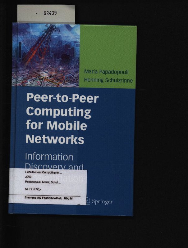 Peer-to-peer computing for mobile networks. Information discovery and dissemination. - Papadopouli, Maria