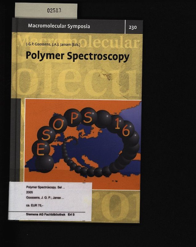 Polymer spectroscopy. Selected contributions from the conference in Rolduc Abbey Kerkrade (The Netherlands), May 29 - June 1, 2005 ; [16th European Symposium on Polymer Spectroscopy (ESOPS 16)]. - Goossens, J.