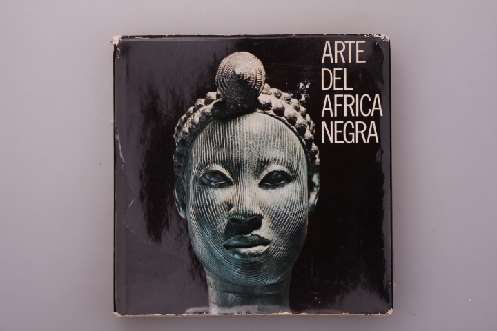 ARTE DEL AFRICA NEGRA. The art of Black Africa - L art de l Afrique Noire - Kostbarkeiten afrikanischer Kunst - Leuzinger, Dr. Elsy