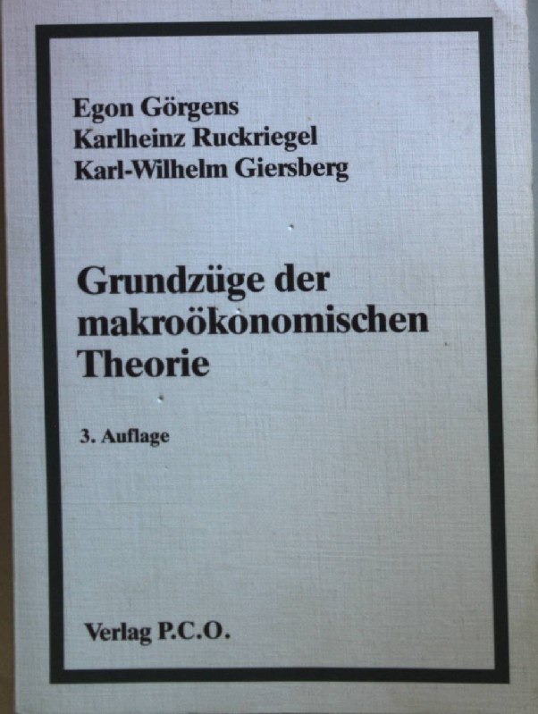 Grundzüge der makroökonomischen Theorie. - Görgens, Egon, Karlheinz Ruckriegel und Karl-Wilhelm Giersberg