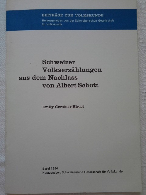 Schweizer Volkserzählungen aus dem Nachlass von Albert Schott (Beiträge zur Volkskunde) - Gerstner-Hirzel, Emily