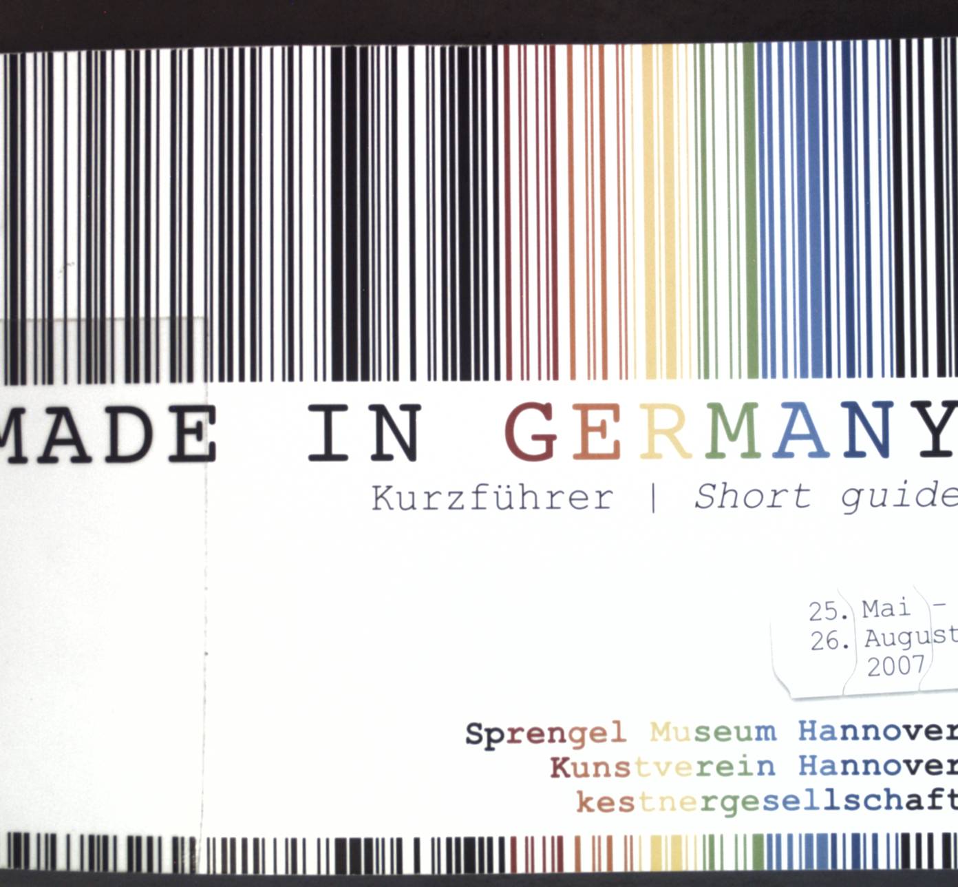 Made in Germany : anlässlich der Ausstellung Made in Germany, 25. Mai - 26. August 2007 ; Kurzführer ; - Maiwald, Rebekka und Beate Anspach