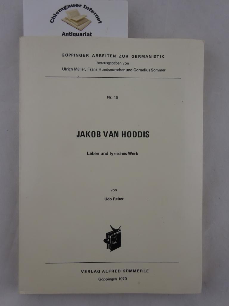Jakob van Hoddis : Leben und lyrisches Werk. Göppinger Arbeiten zur Germanistik ; Nr. 16 - Reiter, Udo