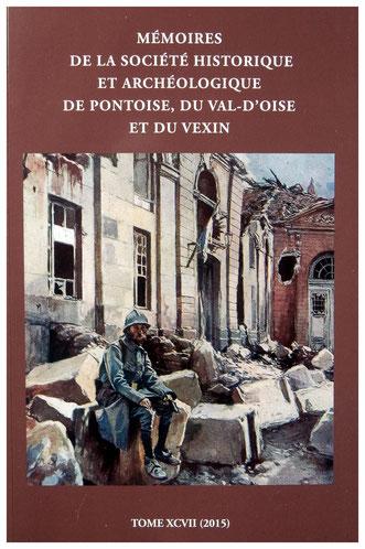 Mémoires de la Société Historique et Archéologique de Pontoise, du Val-d'Oise et du Vexin --------- TOME XCVII ( 97 ) ( 2015 ) - SHAPVOV [ Eliane Hartmann & Eliane Hartmann & Jean-Marc Baffert & Yann Stoïkovtich & Maria Angela Salas et Françoise Waro