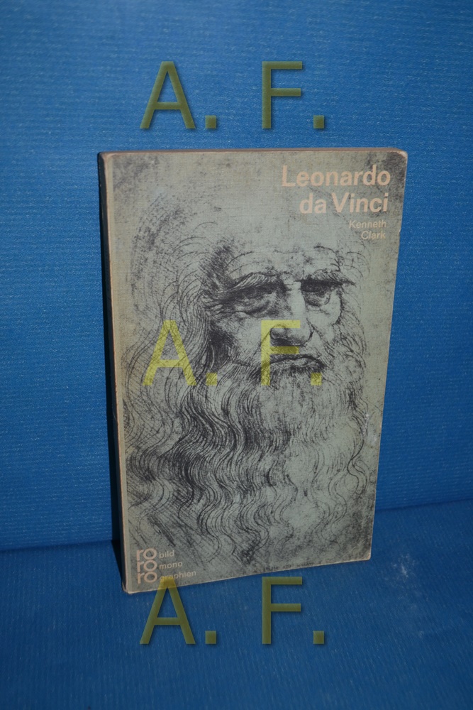 Leonardo Da Vinci / in Selbstzeugnissen und Bilddokumenten dargestellt (Rowohlts Monographien 153) - Clark, Kenneth