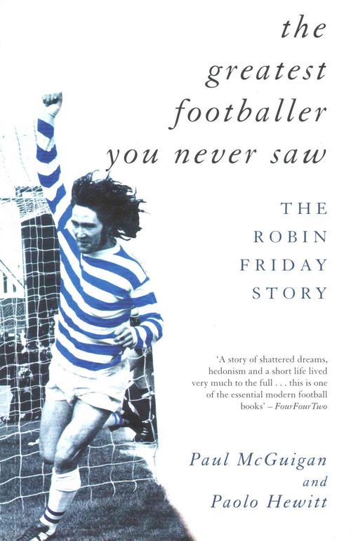 The Greatest Footballer You Never Saw (Paperback) - Paul McGuigan