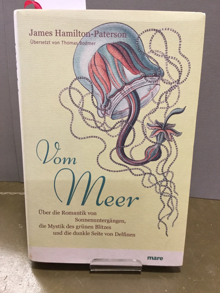 Vom Meer : über die Romantik von Sonnenuntergängen, die Mystik des grünen Blitzes und die dunkle Seite von Delfinen. - Hamilton-Paterson, James (Verfasser) und Thomas (Übersetzer) Bodmer