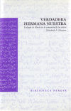 Verdadera hermana nuestra : teología de María en la comunión de los santos - Johnson, Elizabeth A.