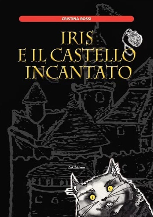 Iris e il castello incantato - Bossi Cristina