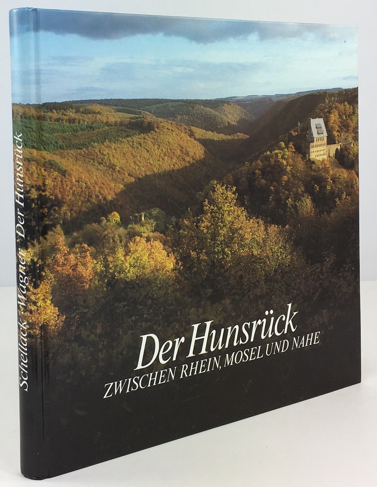 Der Hunsrück zwischen Rhein, Mosel und Nahe. Fotos von Walter W. Vollrath. - Schellack, Gustav / Willi Wagner