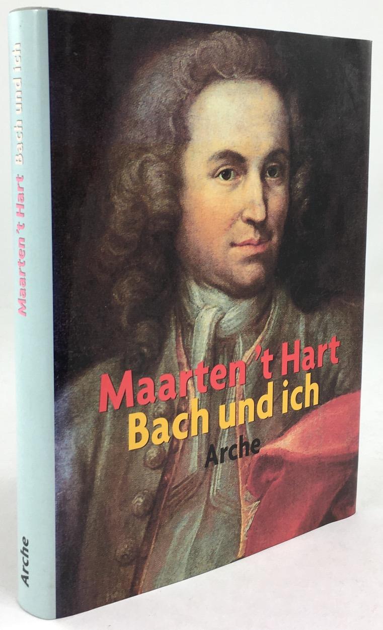 Bach und ich. Aus dem Niederländischen von Maria Csollány. - Hart, Maarten 't