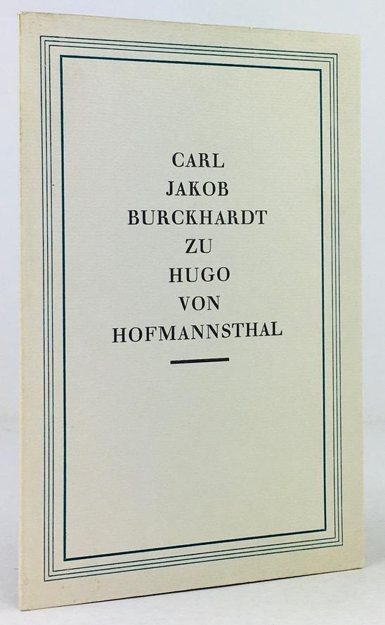 Carl Jakob Burckhardt zu Hugo von Hofmannsthal. - Schaefer, Adelheid (Einleitung)