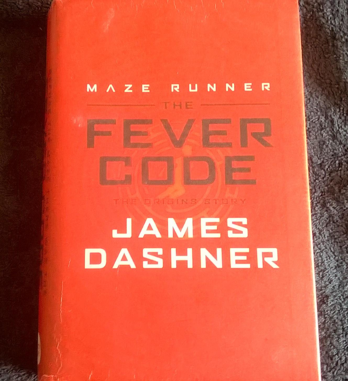 Maze Runner: The Fever Code (Maze Runner, Book Five; Prequel) (Paperback) 