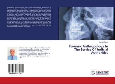 Forensic Anthropology In The Service Of Judicial Authorities - Sandor Takac