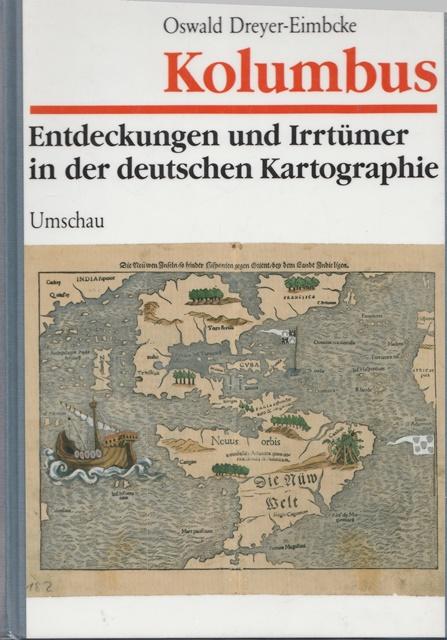 Kolumbus. Entdeckungen und Irrtümer in der deutschen Kartographie. - Dreyer-Eimbcke, Oswald