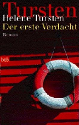 Der erste Verdacht : Roman. Aus dem Schwed. von Lotta Rüegger und Holger Wolandt - Tursten, Helene (Verfasser)