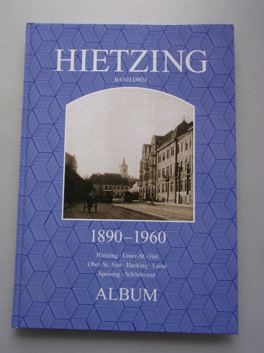 Hietzing 1890-1960 Band 3 Unter-St.-Veit Ober-St.-Veit Hacking Lainz Speising Schönbrunn - Seemann