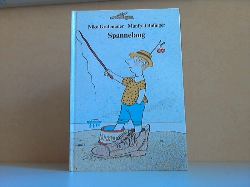 Spannelang - Nachdichtung von Astrid Philippsen Illustrationen von Manfred Bofinger - Grafenauer, Niko;