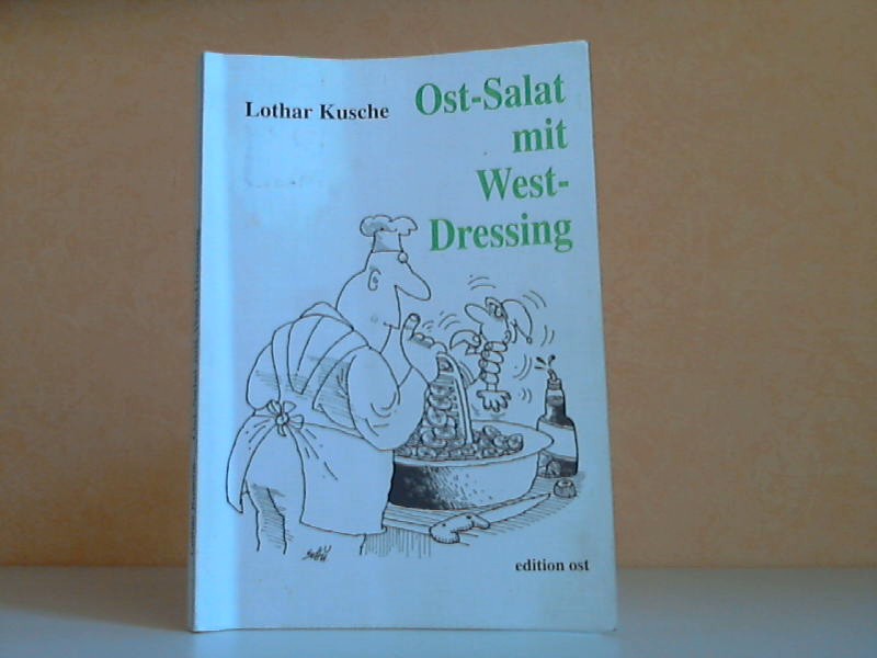 Ost-Salat mit West-Dressing Karikaturen: Wolfgang Schubert - Kusche, Lothar;