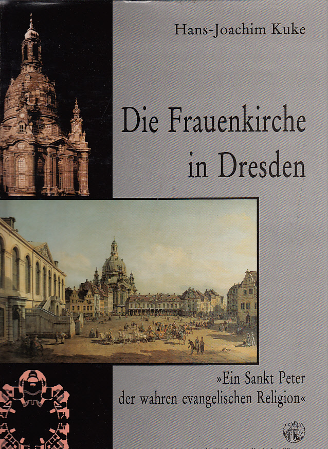 Die Frauenkirche in Dresden - Kuke, Hans-Joachim