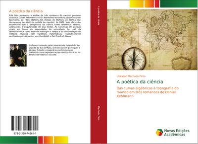 A poética da ciência : Das curvas algébricas à topografia do mundo em três romances de Daniel Kehlmann - Ubiratan Machado Pinto