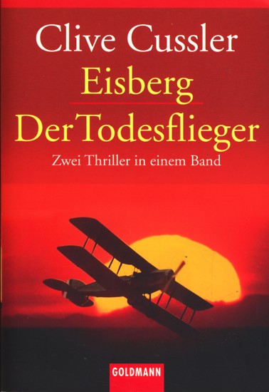 Eisberg - Der Todesflieger : Zwei Thriller in einem Band. - Cussler, Clive