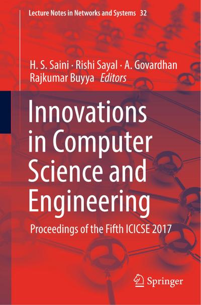 Innovations in Computer Science and Engineering : Proceedings of the Fifth ICICSE 2017 - H. S. Saini